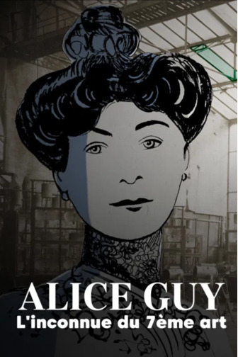 Alice Guy - L'inconnue du 7ème art